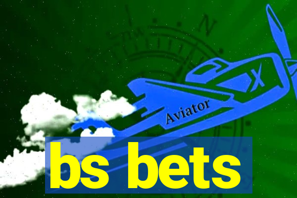 bs bets